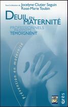 Couverture du livre « Deuil en maternité ; penser l'innommable entre parents et professionnels » de  aux éditions Eres