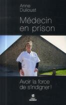 Couverture du livre « Médecin en prison » de Anne Dulioust aux éditions First