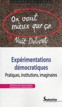 Couverture du livre « Expérimentations démocratiques : pratiques, institutions, imaginaires » de Catherine Neveu aux éditions Pu Du Septentrion