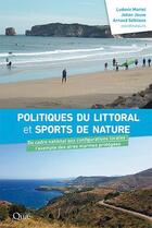 Couverture du livre « Politiques du littoral et sports de nature: du cadre national aux configurations locales » de Ludovic Martel et Arnaud Sebileau et Johan Jouve aux éditions Quae