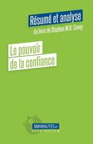 Couverture du livre « Le pouvoir de la confiance (résumé et analyse de Stephen R. Covey) » de Charlotte Bouillot aux éditions 50minutes.fr