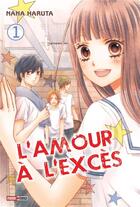 Couverture du livre « L'amour à l'excès Tome 1 » de Nana Haruta aux éditions Panini