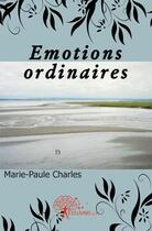 Couverture du livre « Émotions ordinaires » de Marie-Paule Charles aux éditions Edilivre