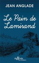 Couverture du livre « Le pain de Lamirand » de Jean Anglade aux éditions De Boree