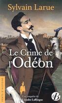 Couverture du livre « Le crime de l'Odéon » de Sylvain Larue aux éditions De Boree