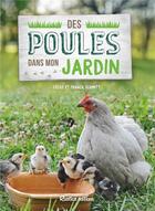 Couverture du livre « Des poules dans mon jardin » de Cecile Schmitt et Franck Schmitt aux éditions Rustica