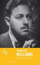 Couverture du livre « Le théâtre de Tennessee Williams » de Christophe Pellet aux éditions Ides Et Calendes
