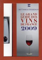 Couverture du livre « Le grand guide des vins de France (édition 2009) » de Bettane/Desseauve aux éditions La Martiniere