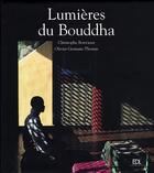 Couverture du livre « Lumieres Du Bouddha » de Germain-Thomas Olivi aux éditions De Lodi