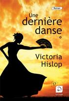 Couverture du livre « Une dernière danse Tome 1 » de Victoria Hislop aux éditions Editions De La Loupe