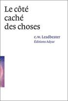 Couverture du livre « Le côté caché des choses » de Charles Webster Leadbeater aux éditions Adyar