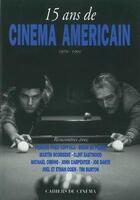 Couverture du livre « Quinze ans de cinema américain ; 1979-1994 » de  aux éditions Cahiers Du Cinema