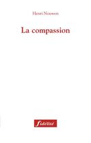 Couverture du livre « La compassion » de Henri Nouwen aux éditions Fidelite