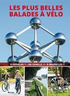 Couverture du livre « Les plus belles balades à vélo à Bruxelles; 12 boucles en famille à Bruxelles » de Andre Van Der Elst aux éditions Lannoo
