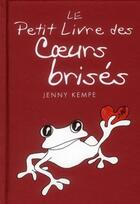 Couverture du livre « Petit livre des coeurs brises (le) » de Kempe Jenny aux éditions Exley