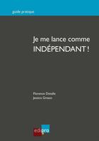 Couverture du livre « Je me lance comme independant ! » de Detalle F. Grasso J. aux éditions Edi Pro