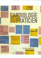 Couverture du livre « La cardiologie du praticien » de Gérard Leroy et Robert Haiat aux éditions Frison Roche