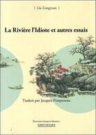 Couverture du livre « La rivière l'Idiote et autres essais » de Liu Zongyuan aux éditions Charles Moreau