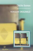 Couverture du livre « Version originale » de Cecile Dumas aux éditions Ktm Editions