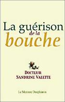 Couverture du livre « La guerison de la bouche » de Sandrine Valette aux éditions Mercure Dauphinois