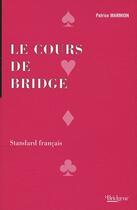 Couverture du livre « Cours de bridge standard français » de Patrice Marmion aux éditions Bridgeur