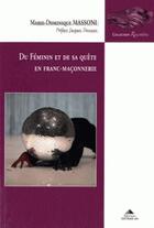 Couverture du livre « Du féminin et de sa quête en franc-maçonnerie » de Marie-Dominique Masoni aux éditions Detrad Avs