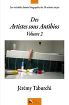 Couverture du livre « Des artistes sous antibios t.2 » de Jeremy Taburchi aux éditions Baie Des Anges