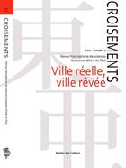 Couverture du livre « Ville réelle, ville rêvée » de Revue Croisements aux éditions Atelier Des Cahiers