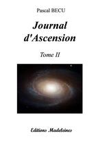 Couverture du livre « Journal d'Ascension tome 2 » de Pascal Becu aux éditions Lulu