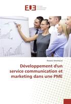 Couverture du livre « Developpement d'un service communication et marketing dans une pme » de Verscheure Roxane aux éditions Editions Universitaires Europeennes