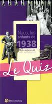 Couverture du livre « Quiz nous, les enfants de 1938 » de Marie Hermann aux éditions Wartberg