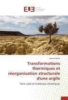 Couverture du livre « Transformations thermiques et reorganisation structurale d'une argile » de Zerbo-L aux éditions Editions Universitaires Europeennes