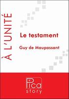 Couverture du livre « Le testament » de Guy de Maupassant aux éditions Pica Story