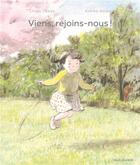 Couverture du livre « Viens, rejoins-nous ! » de Chiaki Okada et Kimiko Aman aux éditions Seuil Jeunesse