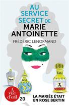 Couverture du livre « Au service secret de Marie-Antoinette Tome 3 : la mariée était en Rose Bertin » de Frederic Lenormand aux éditions A Vue D'oeil