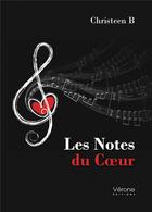 Couverture du livre « Les notes du coeur » de Christeen B aux éditions Verone