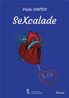 Couverture du livre « Sexcalade » de Santos Valdo aux éditions Sydney Laurent