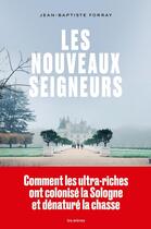 Couverture du livre « Les Nouveaux seigneurs » de Jean-Baptiste Forray aux éditions Les Arenes