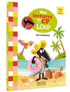 Couverture du livre « Mes lectures du CP avec Loup : les vacances » de Orianne Lallemand et Eleonore Thuillier et Sess aux éditions Auzou