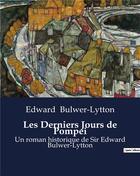 Couverture du livre « Les Derniers Jours de Pompei : Un roman historique de Sir Edward Bulwer-Lytton » de Bulwer Lytton Edward aux éditions Culturea