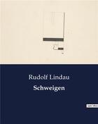 Couverture du livre « Schweigen » de Lindau Rudolf aux éditions Culturea