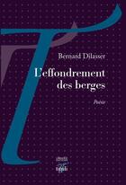 Couverture du livre « L'effondrement des berges » de Bernard Dilasser aux éditions Tituli