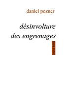 Couverture du livre « Désinvolture des engrenages » de Daniel Pozner aux éditions Louise Bottu