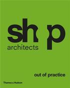 Couverture du livre « Shop architects out of practice » de Speaks Michael aux éditions Thames & Hudson