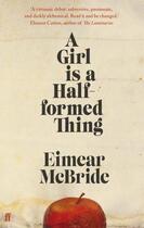 Couverture du livre « A girl is a half-formed thing » de Eimear Mc Bride aux éditions Faber Et Faber