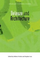 Couverture du livre « Deleuze and Architecture » de Helene Frichot aux éditions Edinburgh University Press