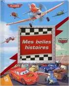 Couverture du livre « Cars / planes ; mes belles histoires » de  aux éditions Pi Kids
