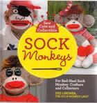 Couverture du livre « Sock monkeys (sew cute and collectible) » de Lindner aux éditions Creative Publishing