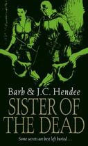 Couverture du livre « SISTER OF THE DEAD » de Barb Hendee et J.C. Hendee aux éditions Orbit Uk