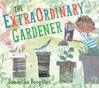 Couverture du livre « The extraordinary gardener » de Samantha Boughton aux éditions Tate Gallery